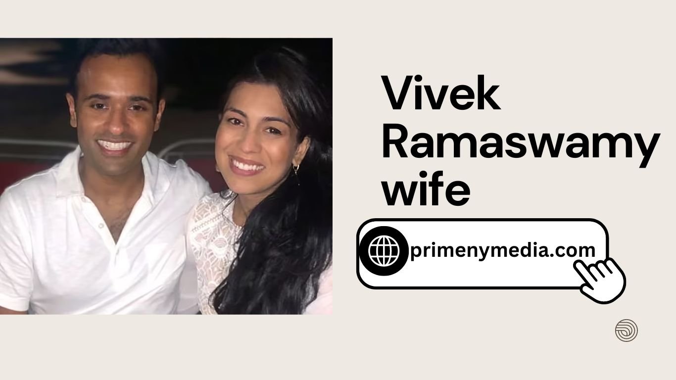 Vivek Ramaswamy Wife: The Resilient Doctor, Wife & politician