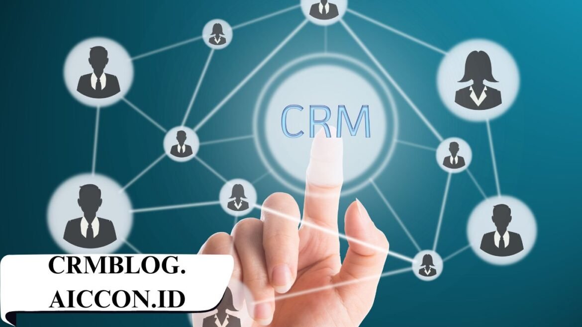 CRM blog.aiccon.id : Revolutionizing Customer Relationship Management (CRM)