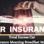 Total Excess Car Insurance Meaning Steadfast Marine