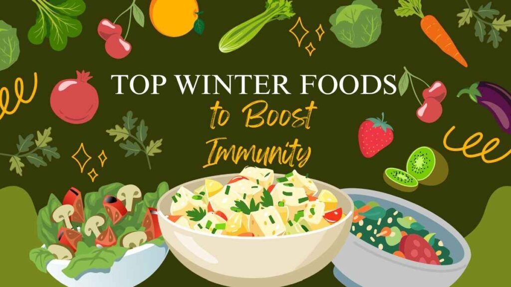 Top Winter Foods to Boost Immunity