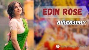 Edin Rose Age, Bigg Boss, Movies & TV shows, Net Worth & More